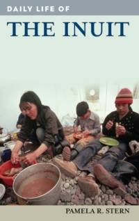 Daily Life of the Inuit av Pamela R. Stern
