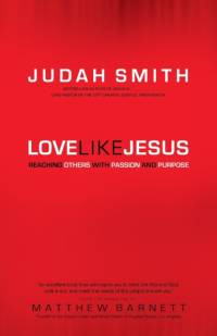 Love Like Jesus – Reaching Others with Passion and Purpose av Judah Smith