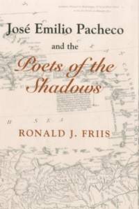 Jose Emilio Pacheco And The Poets of the Shadows av Dr Ronald Friis