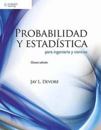 Probabilidad y EstadA­stica para IngenierA­a y Ciencias av Jay (California Polytechnic State University Devore
