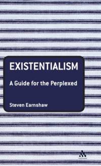 Existentialism: A Guide for the Perplexed av Steven Earnshaw