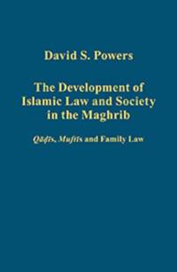 The Development of Islamic Law and Society in the Maghrib av David S. Powers