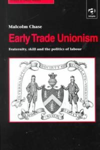 Early Trade Unionism av Malcolm Chase