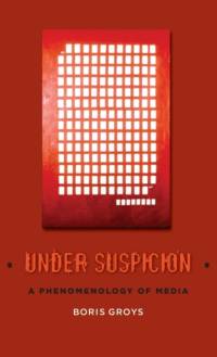 Under Suspicion av Boris (Professor fur Kunstwissenschaft Groys
