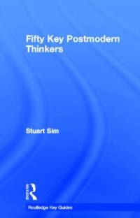 Fifty Key Postmodern Thinkers av Stuart (Northumbria University Sim
