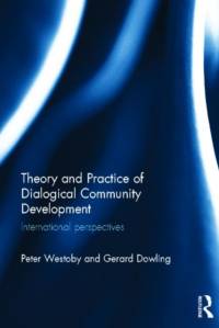 Theory and Practice of Dialogical Community Development av Peter Westoby