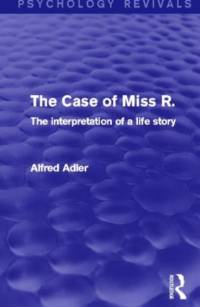 The Case of Miss R. av Alfred Adler