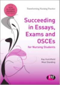 Succeeding in Essays, Exams and OSCEs for Nursing Students av Kay Hutchfield