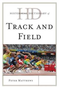 Historical Dictionary of Track and Field av Peter Matthews