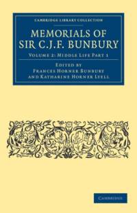 Memorials of Sir C. J. F. Bunbury, Bart av Charles James Fox Bunbury