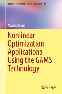 Nonlinear Optimization Applications Using the GAMS Technology av Neculai Andrei