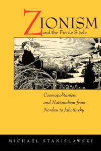 Zionism and the Fin de Siecle av Michael Stanislawski