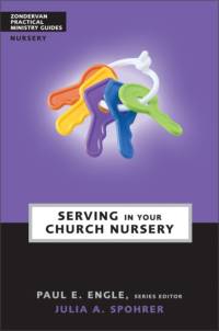 Serving in Your Church Nursery av Julia A. Spohrer