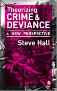 Theorizing Crime and Deviance av Steve Hall