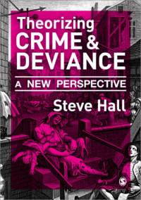 Theorizing Crime and Deviance av Steve Hall