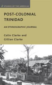 Post-Colonial Trinidad av C. Clarke