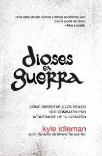 Dioses En Guerra av Kyle Idleman