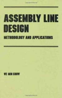 Assembly Line Design av We-Min Chow