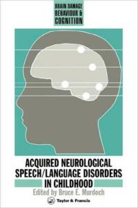 Acquired Neurological Speech/Language Disorders In Childhood av Bruce E Murdoch