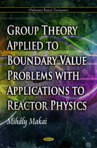 Group Theory Applied to Boundary Value Problems with Applications to Reactor Physics av Mihaly Makai