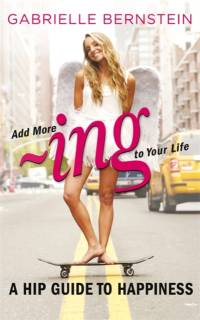Add More ~ing to Your Life av Gabrielle Bernstein