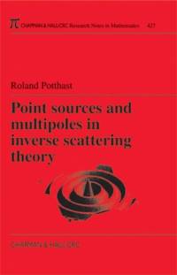 Point Sources and Multipoles in Inverse Scattering Theory av Roland Potthast