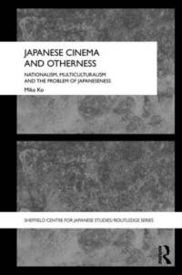 Japanese Cinema and Otherness av Mika Ko