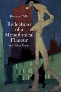 Reflections of a Metaphysical Flaneur av Raymond Tallis
