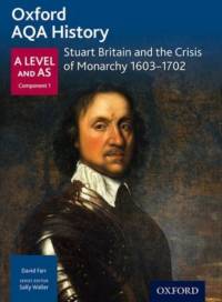 Oxford AQA History for A Level: Stuart Britain and the Crisis of Monarchy 1603-1702 av David Farr