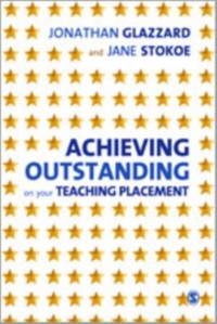 Achieving Outstanding on your Teaching Placement av Jonathan Glazzard