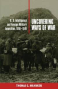Uncovering Ways of War av Thomas G. Mahnken
