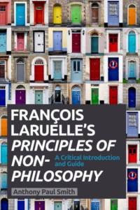 Francois Laruelle's Principles of Non-Philosophy av Anthony Paul Smith