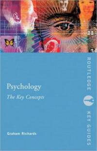 Psychology: The Key Concepts av Graham Richards