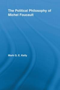 The Political Philosophy of Michel Foucault av Mark G.E. (Middlesex University Kelly
