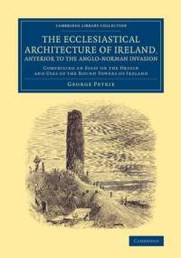 The Ecclesiastical Architecture of Ireland, Anterior to the Anglo-Norman Invasion av George Petrie