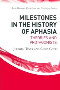 Milestones in the History of Aphasia av Juergen (University of Exeter Tesak