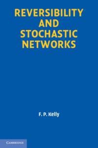 Reversibility and Stochastic Networks av F. P. (University of Cambridge) Kelly