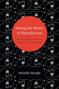 Seizing the Means of Reproduction av M. Murphy