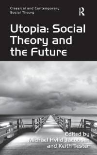 Utopia: Social Theory and the Future av Keith Tester