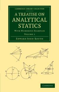 A Treatise on Analytical Statics av Edward John Routh