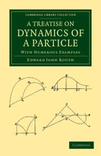 A Treatise on Dynamics of a Particle av Edward John Routh