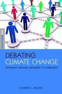Debating Climate Change av Elizabeth L Malone