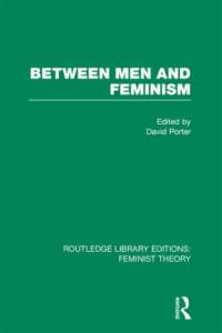 Between Men and Feminism (RLE Feminist Theory) av David Porter