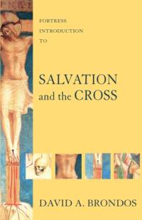 Fortress Introduction to Salvation and the Cross av David A. Brondos
