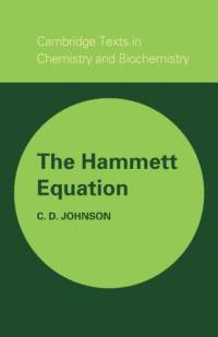 The Hammett Equation by C. D. Johnson