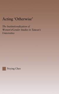 Acting Otherwise av Peiying Chen