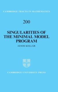 Singularities of the Minimal Model Program av Janos (Princeton University Kollar