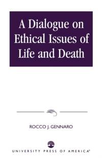 A Dialogue on Ethical Issues of Life and Death av Rocco J. Gennaro