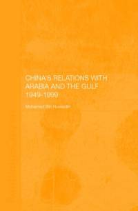 China's Relations with Arabia and the Gulf 1949-1999 av Mohamed Mousa Mohamed Ali Bin Huwaidin