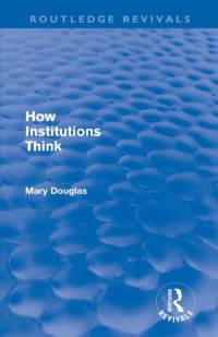 How Institutions Think (Routledge Revivals) av Mary Douglas